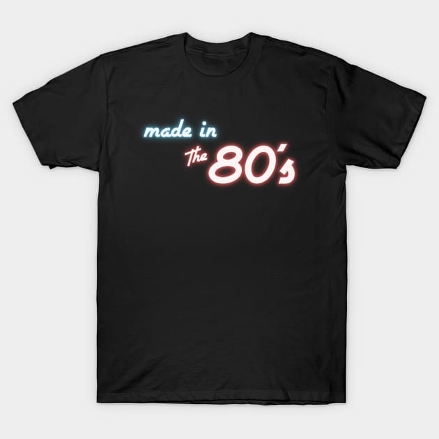 Neon Made in the 80s T-Shirt by ariel161